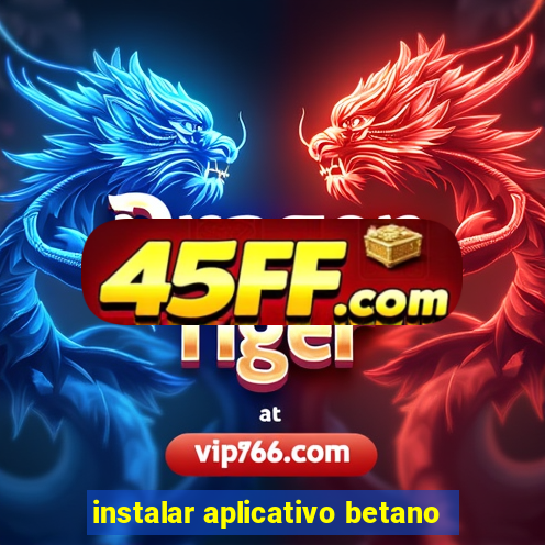 instalar aplicativo betano